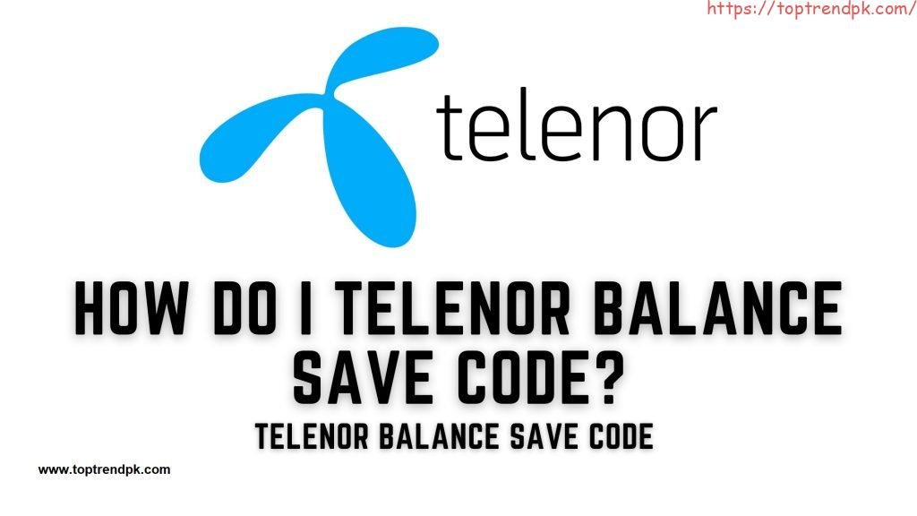 Telenor Balance Save Code 2024