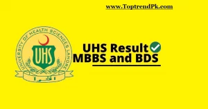 UHS Result 2022 MBBS And BDS Check Online | UHS Result By Name