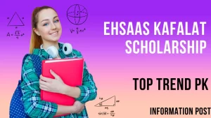 BISP – Ehsaas Kafalat Scholarship For Nursery To Class-12