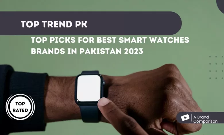 Best Smart watches brands In Pakistan 2023