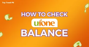 Ufone Balance Check Code: Latest Balance Inquiry Code 2025